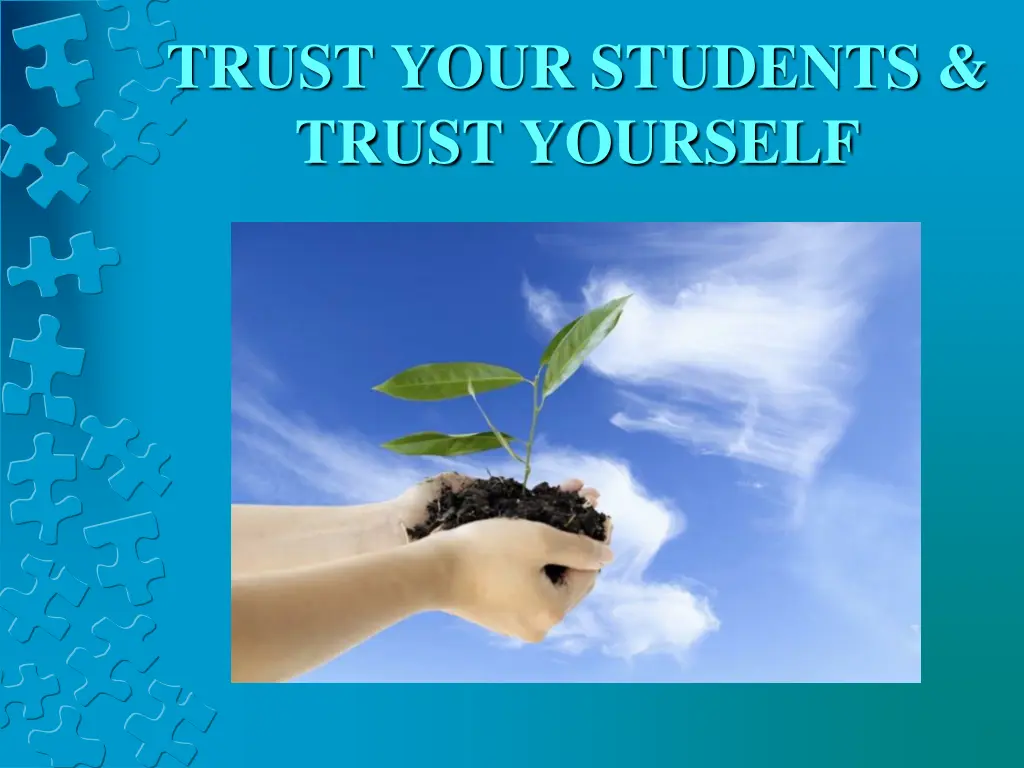 trust your students trust yourself