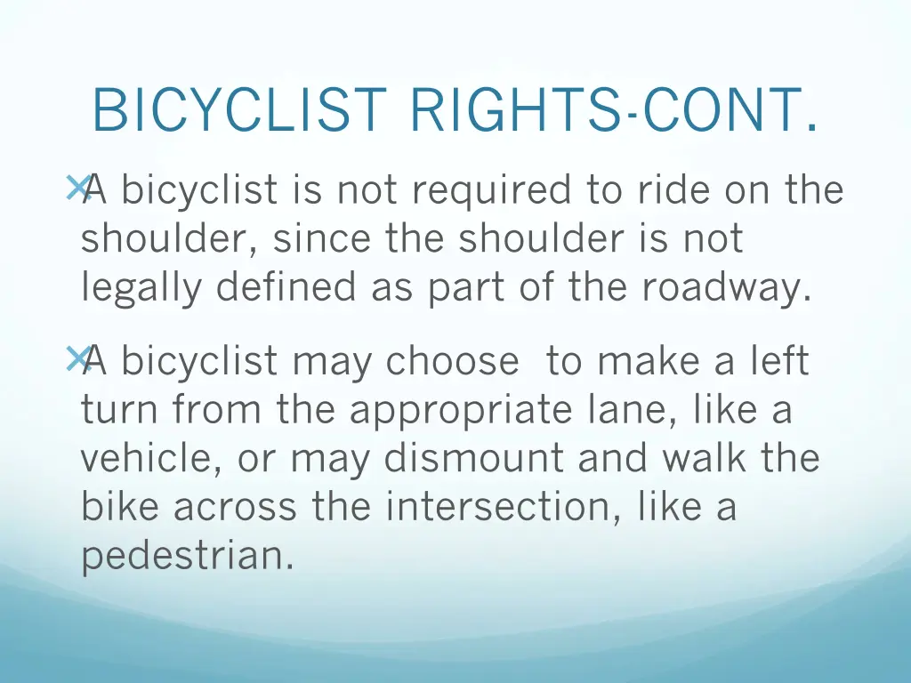 bicyclist rights cont a bicyclist is not required