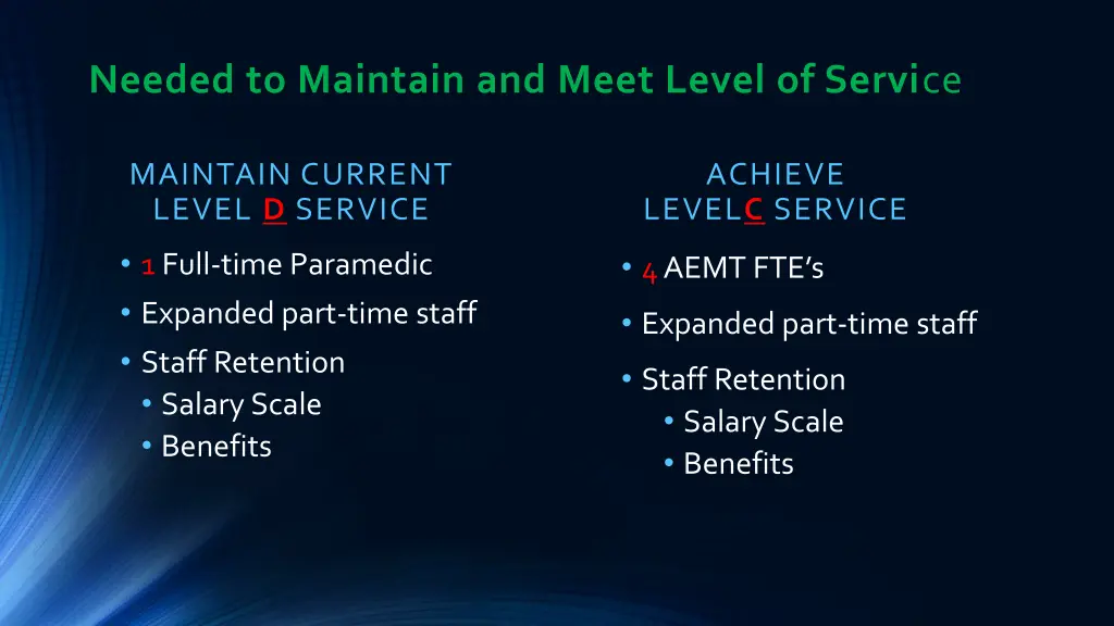 needed to maintain and meet level of servi ce