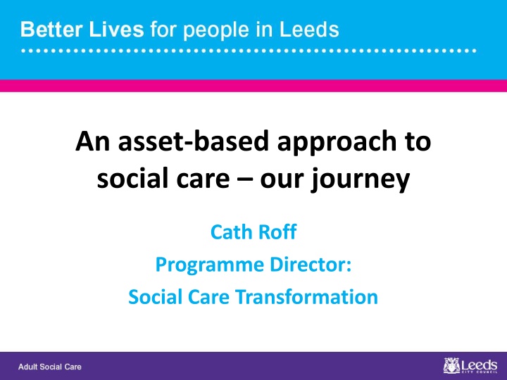 an asset based approach to social care our journey