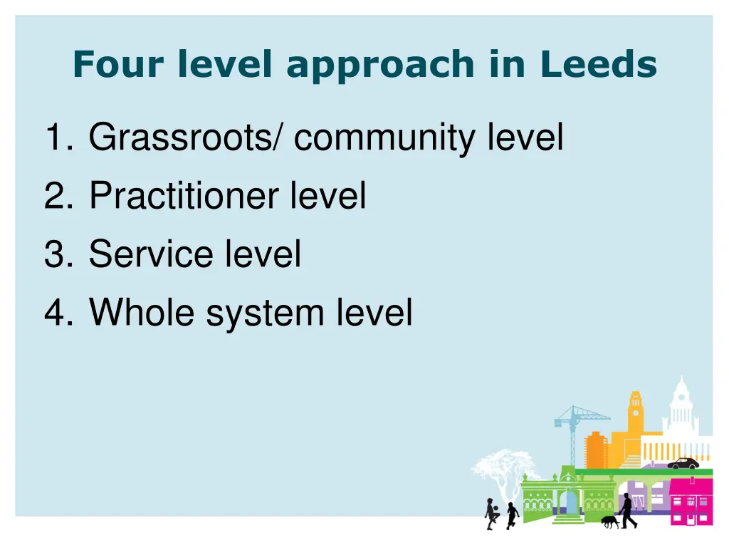 four level approach in leeds