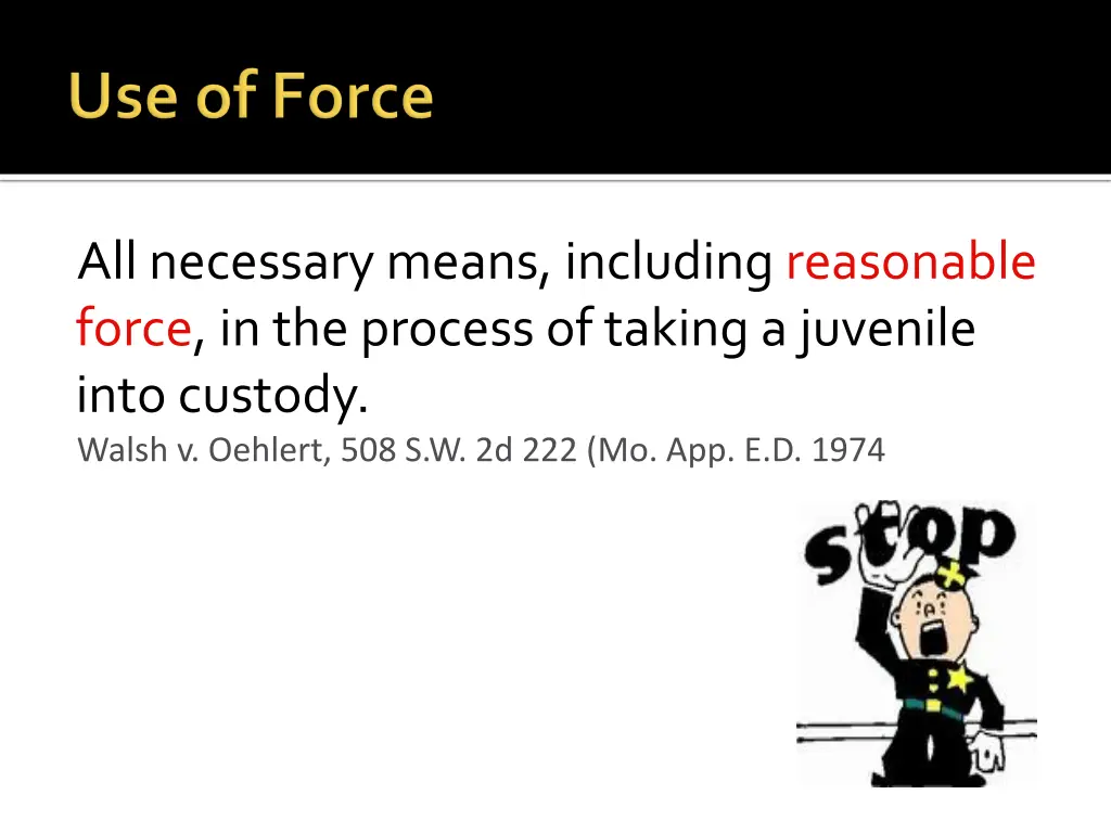 all necessary means including reasonable force