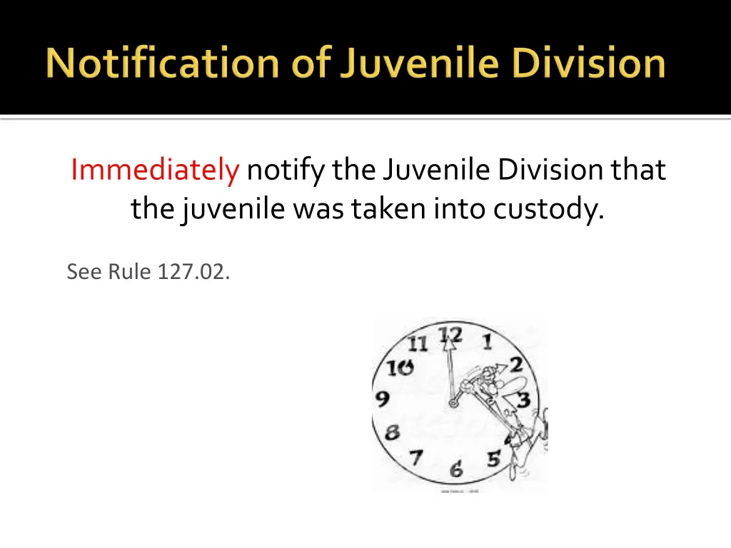 immediately notify the juvenile division that