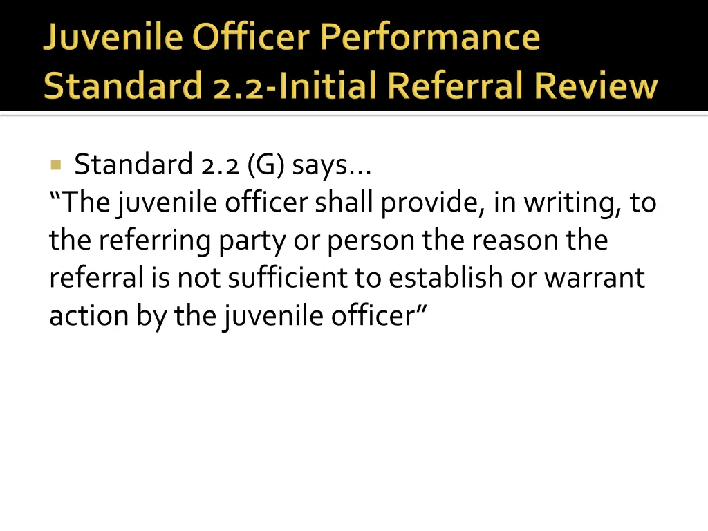 standard 2 2 g says the juvenile officer shall