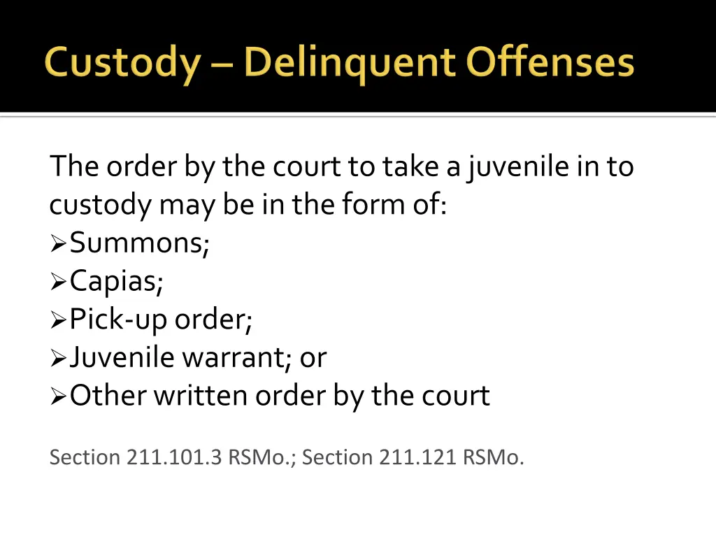 the order by the court to take a juvenile