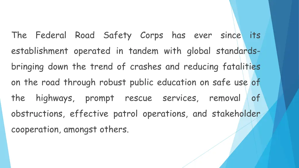 the federal road safety corps has ever since