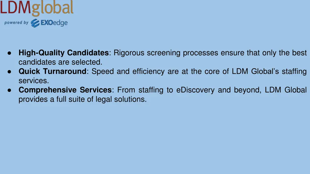 high quality candidates rigorous screening