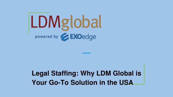 legal staffing why ldm global is your