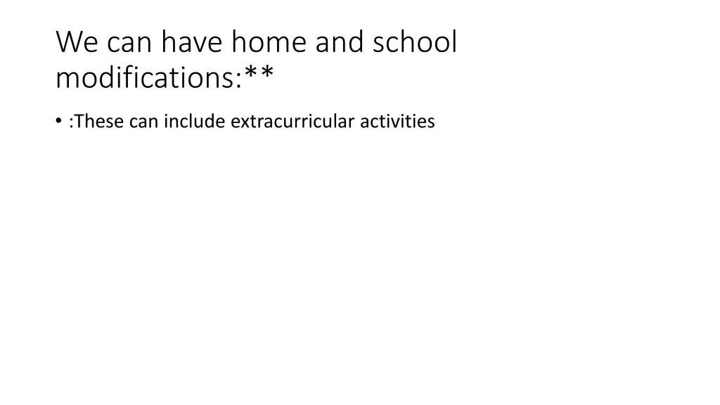 we can have home and school modifications