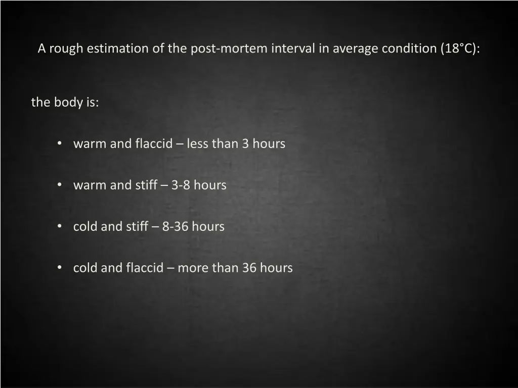 a rough estimation of the post mortem interval