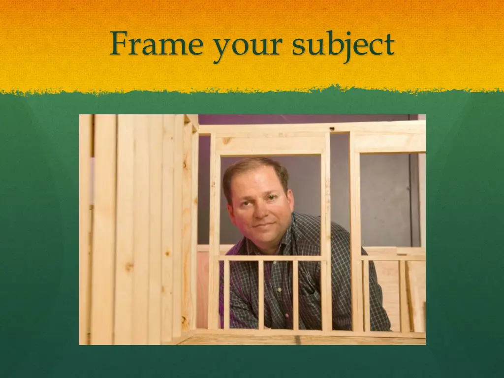 frame your subject