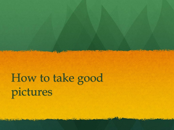 how to take good pictures