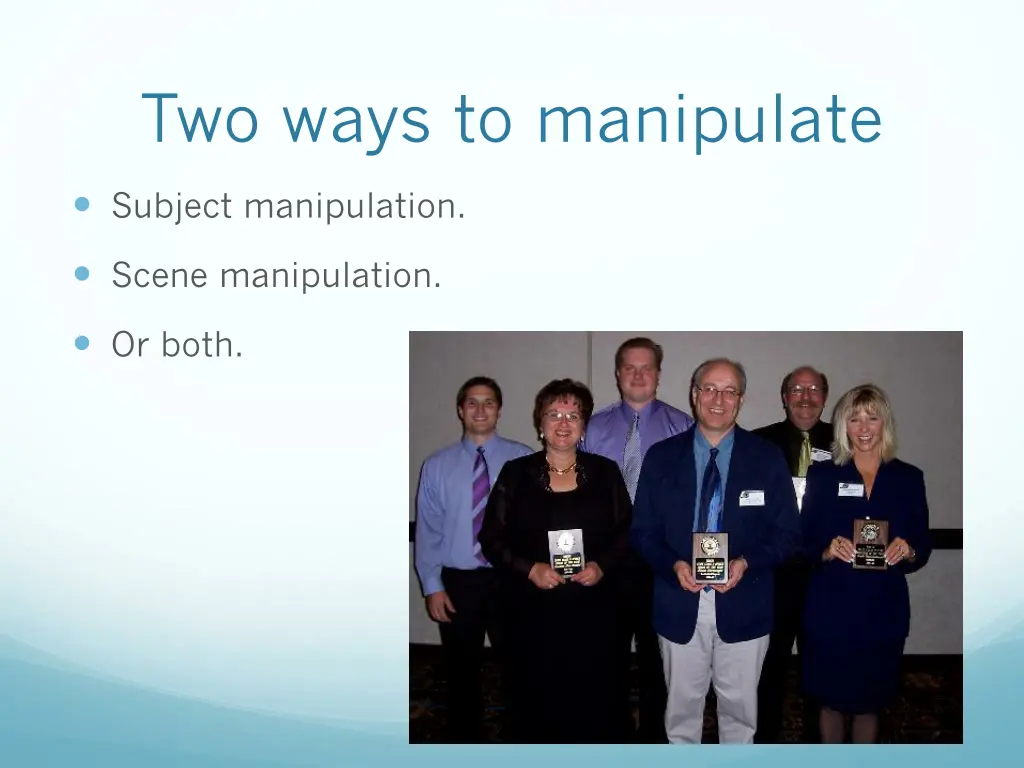 two ways to manipulate