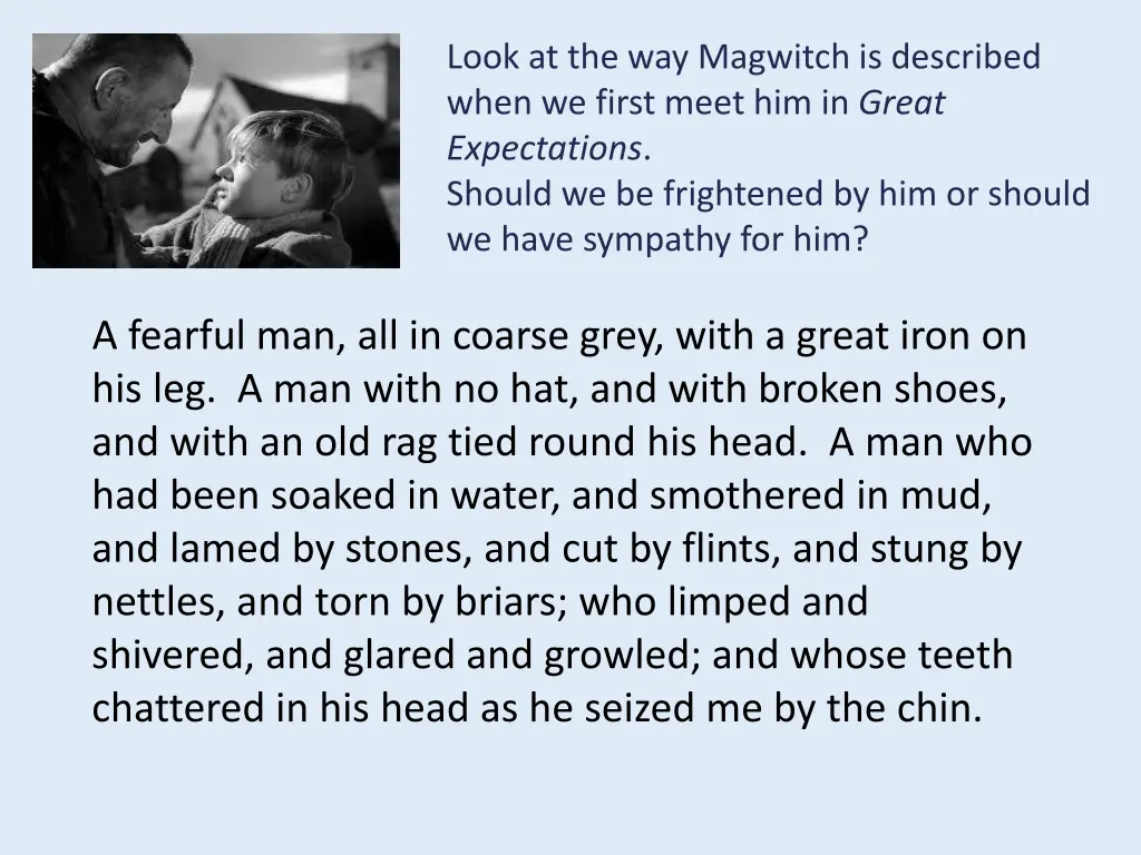 look at the way magwitch is described when