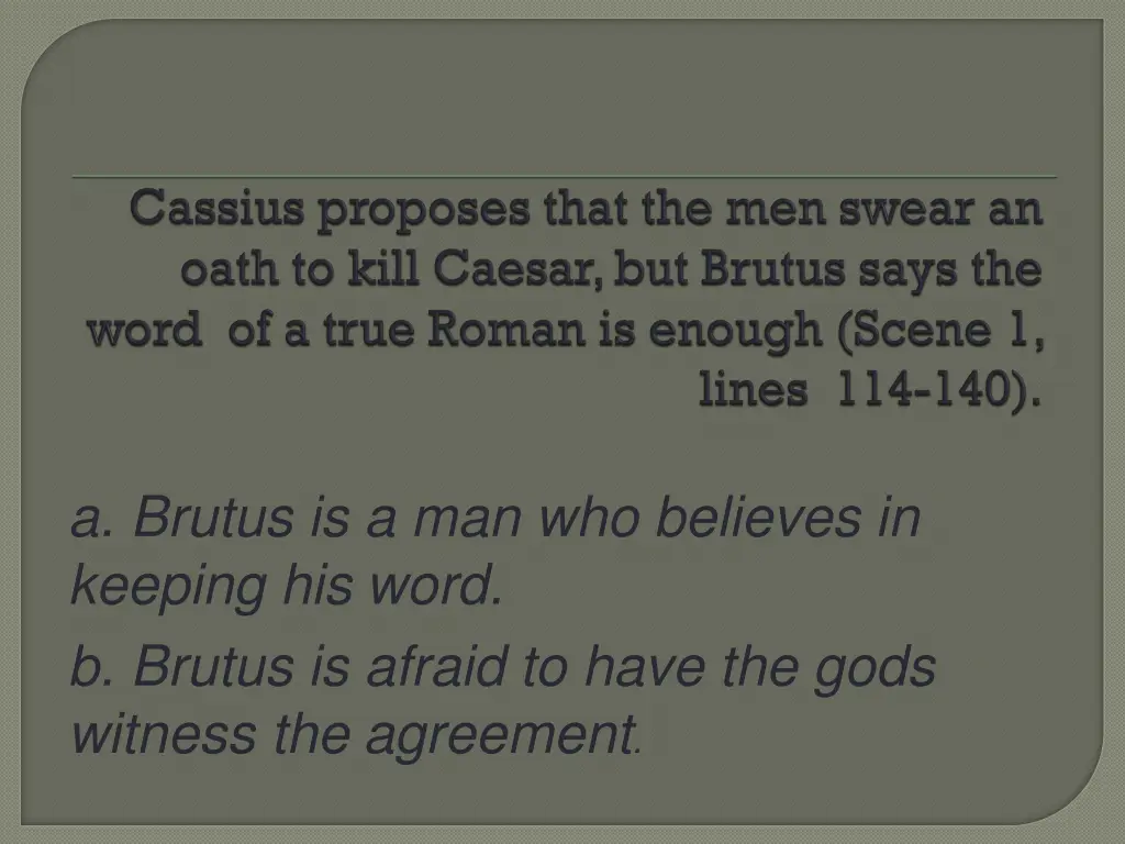 a brutus is a man who believes in keeping