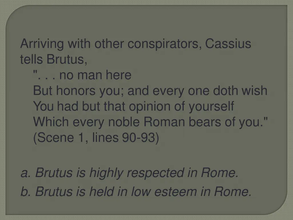 arriving with other conspirators cassius tells