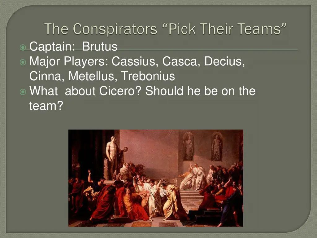 captain brutus major players cassius casca decius