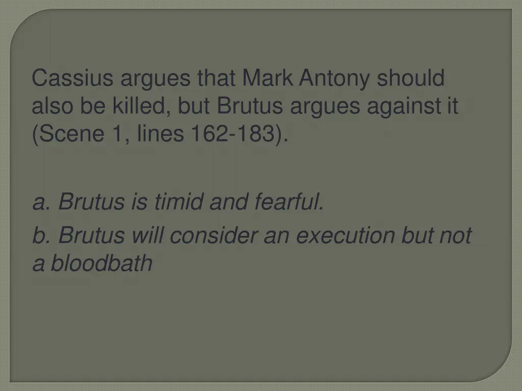 cassius argues that mark antony should also