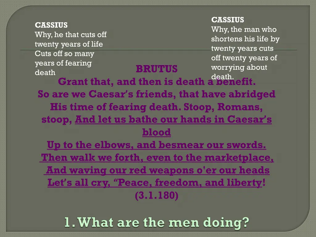 cassius why the man who shortens his life