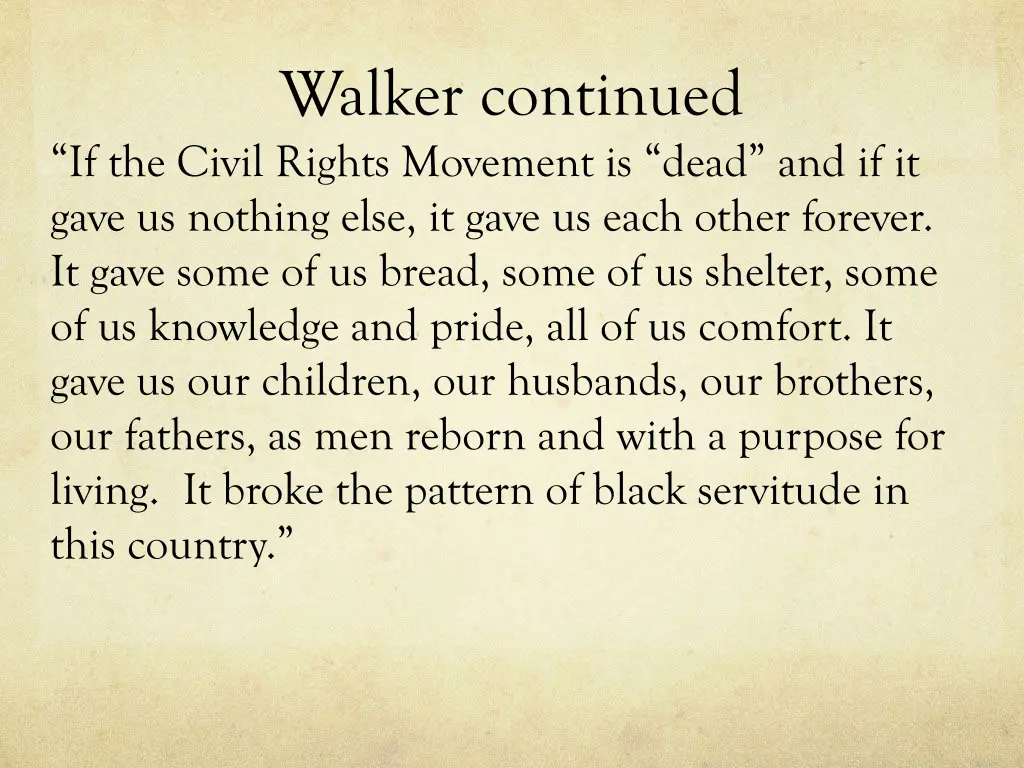 walker continued if the civil rights movement