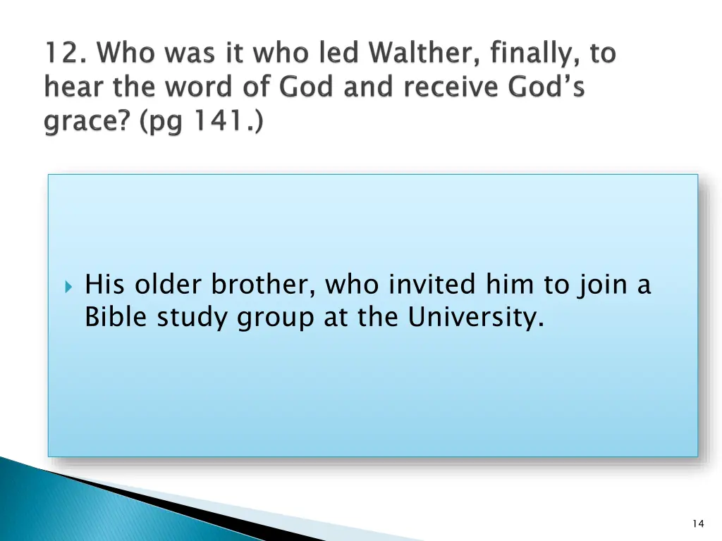 his older brother who invited him to join a bible