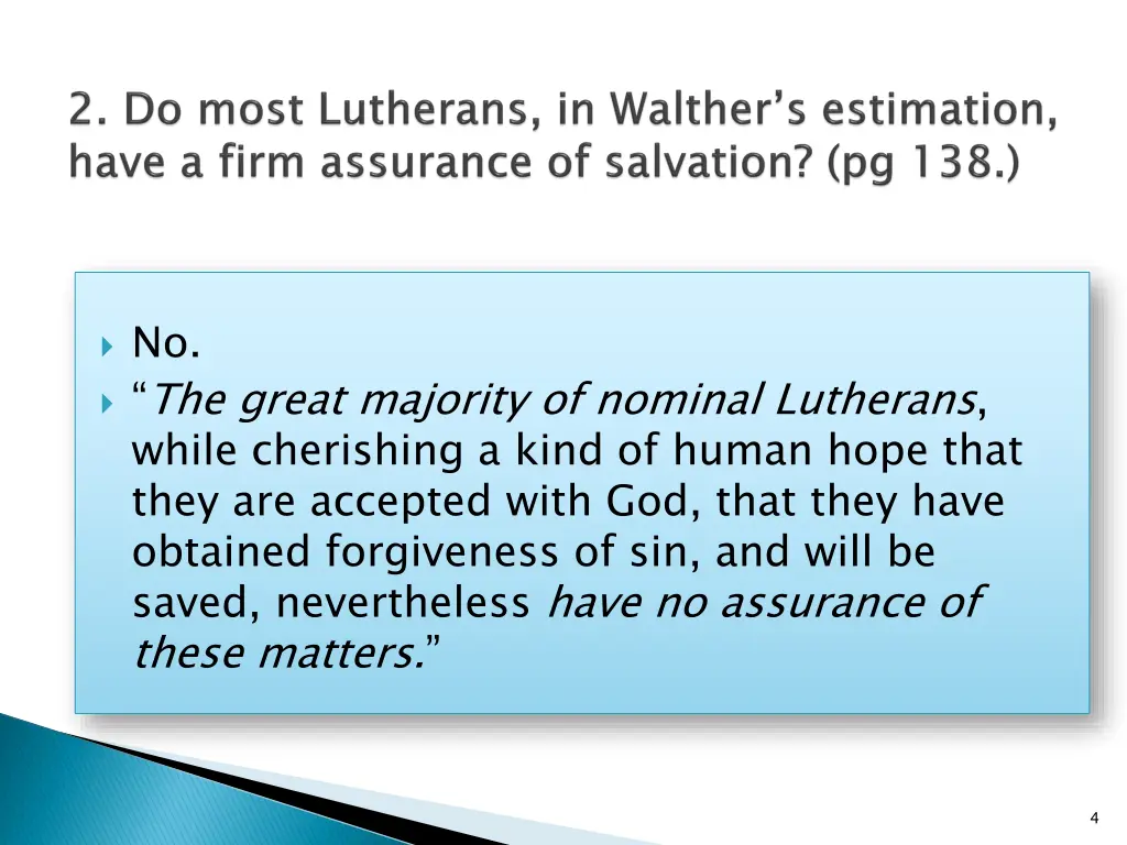 no the great majority of nominal lutherans while