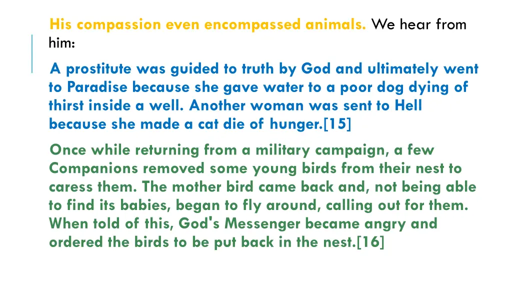 his compassion even encompassed animals we hear