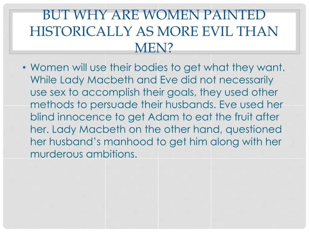 but why are women painted historically as more 1