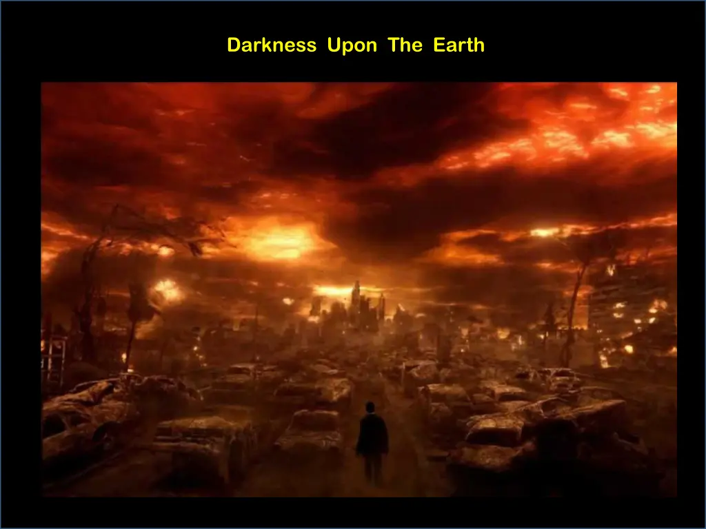 darkness upon the earth