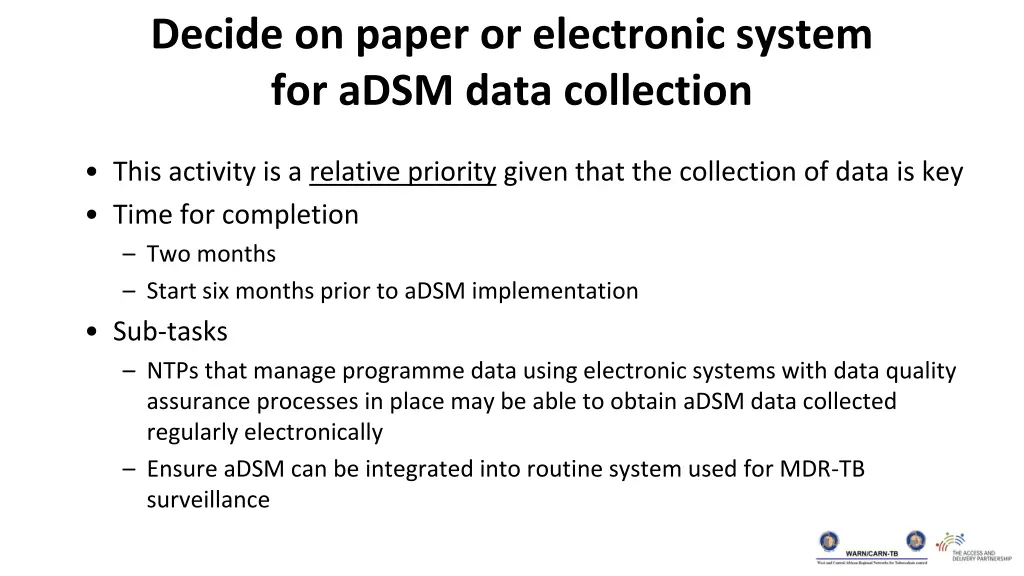 decide on paper or electronic system for adsm