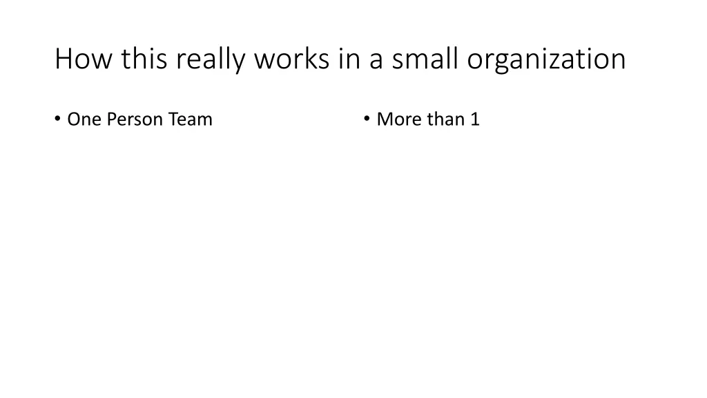 how this really works in a small organization