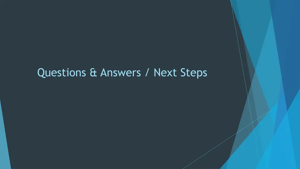 questions answers next steps