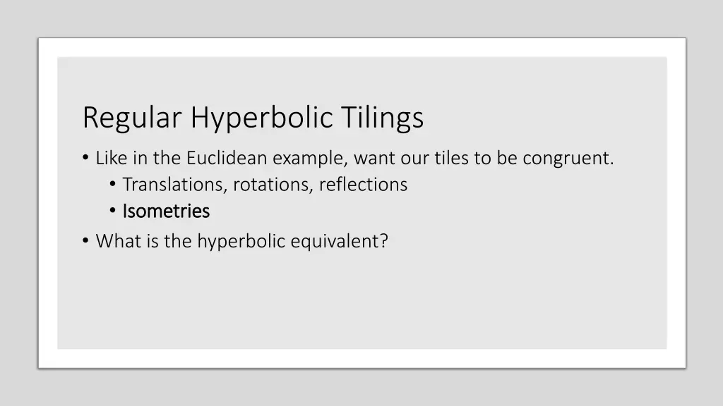 regular hyperbolic tilings like in the euclidean