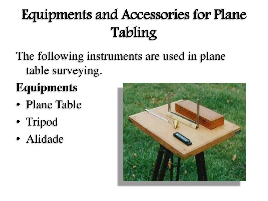 equipments and accessories for plane tabling