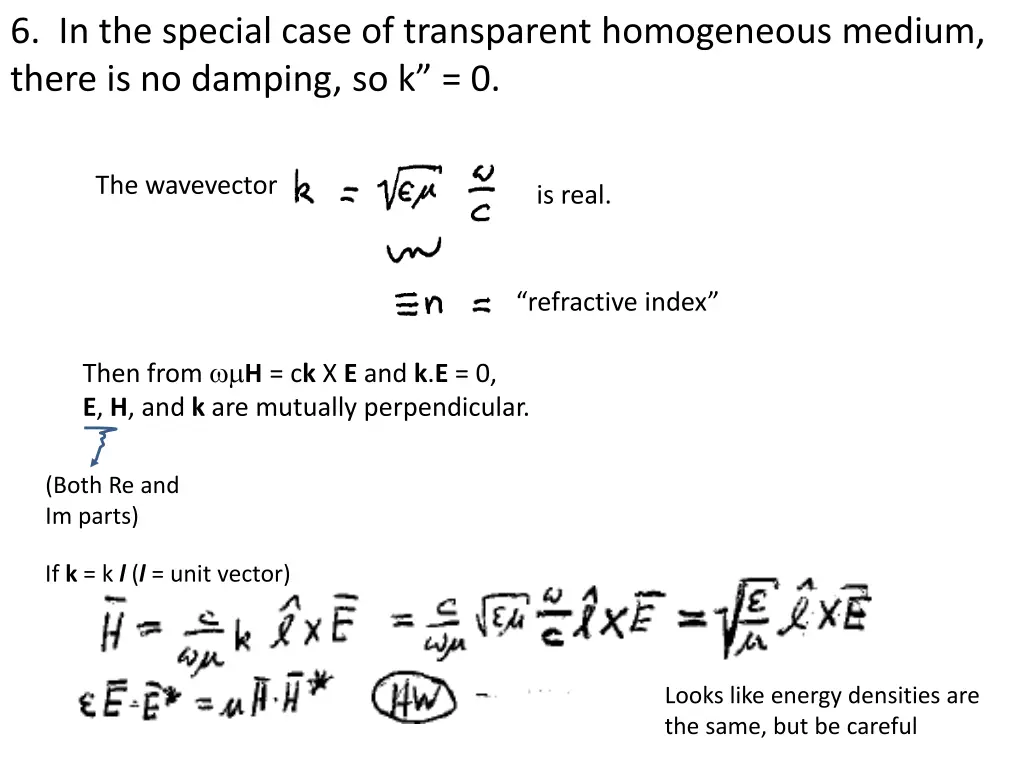 6 in the special case of transparent homogeneous