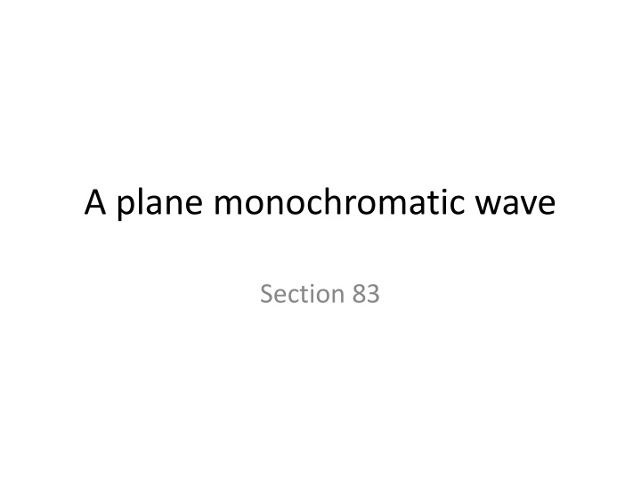 a plane monochromatic wave