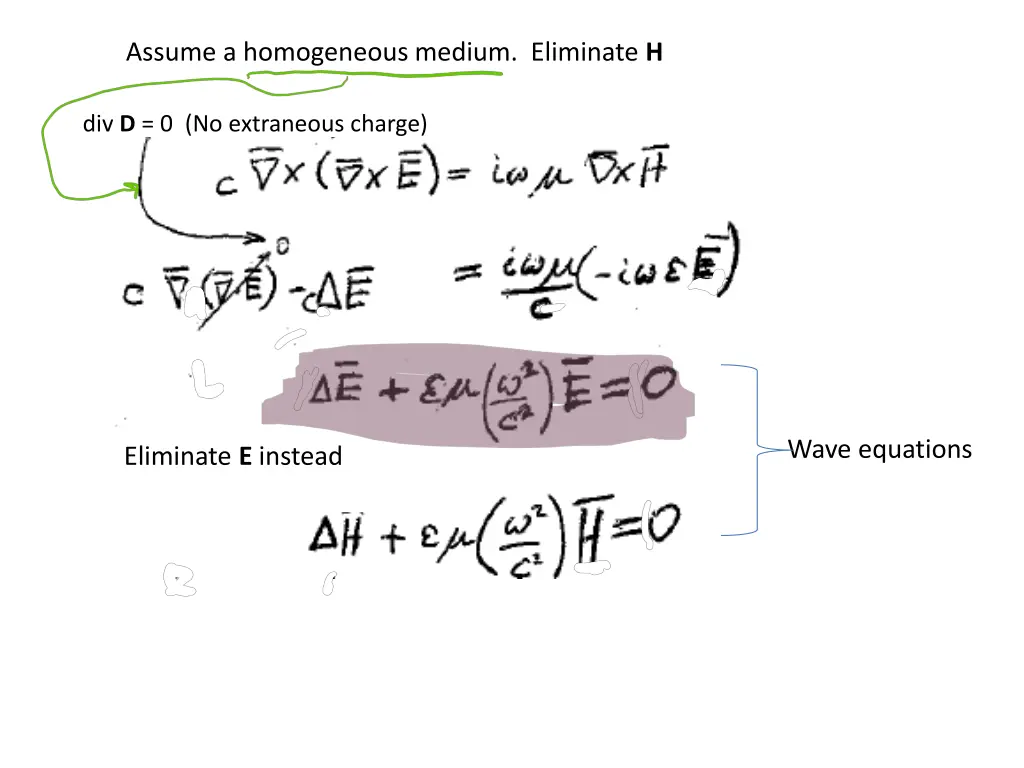 assume a homogeneous medium eliminate h