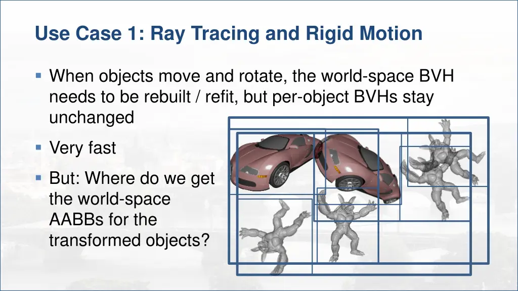 use case 1 ray tracing and rigid motion 1