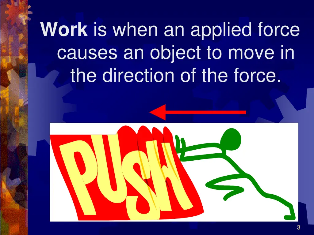 work is when an applied force causes an object