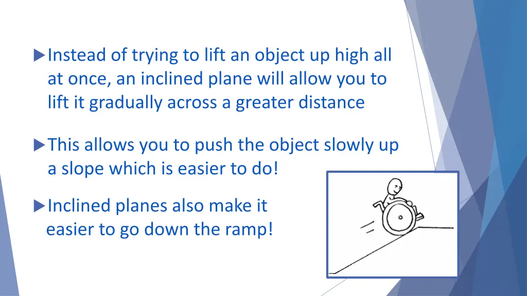 instead of trying to lift an object up high