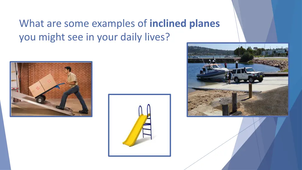 what are some examples of inclined planes 1