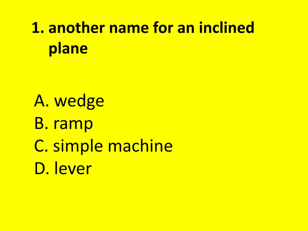 1 another name for an inclined plane