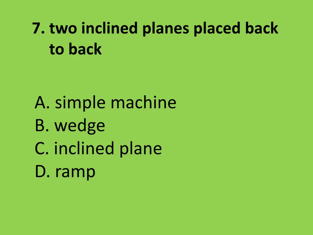 7 two inclined planes placed back to back