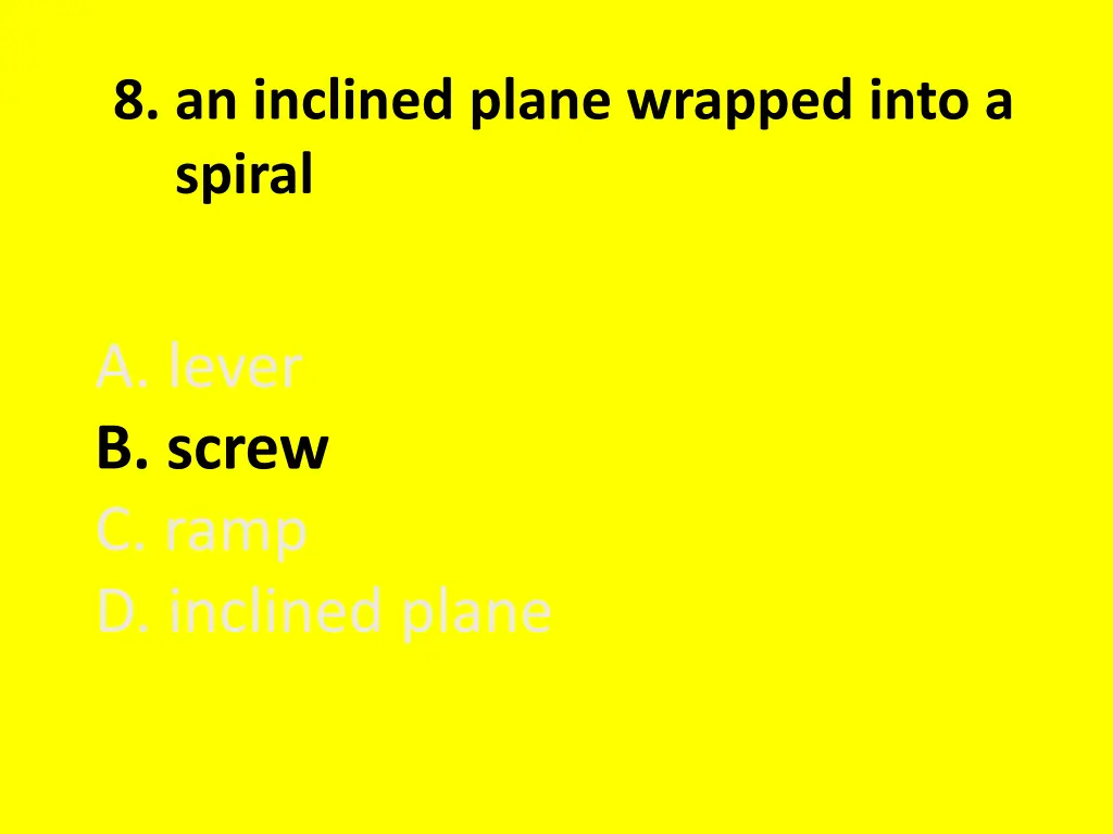 8 an inclined plane wrapped into a spiral 1