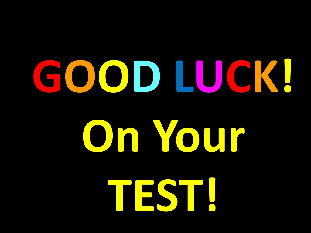 good luck on your test