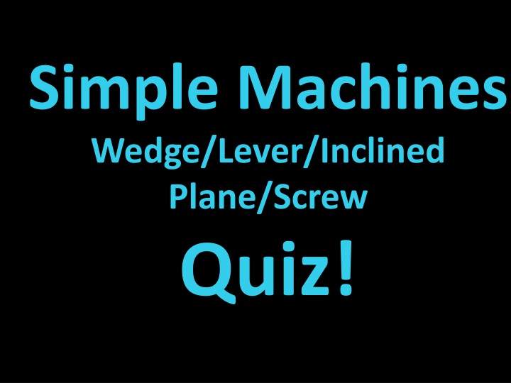 simple machines wedge lever inclined plane screw