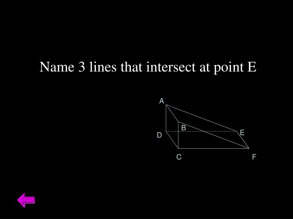 name 3 lines that intersect at point e