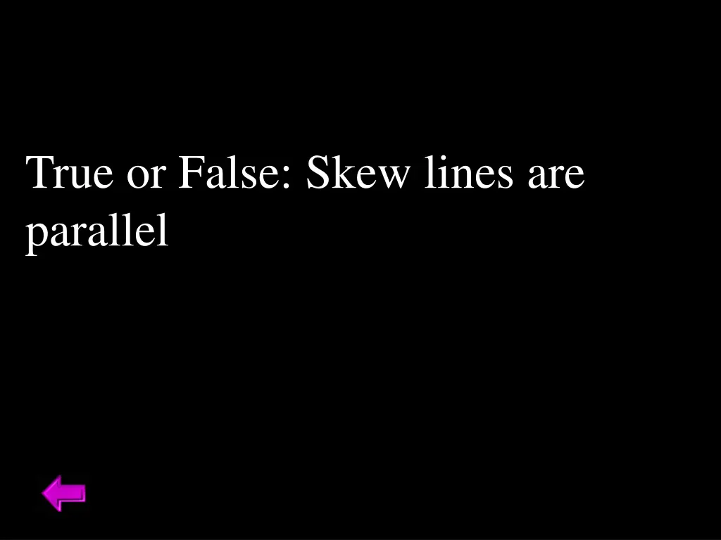 true or false skew lines are parallel