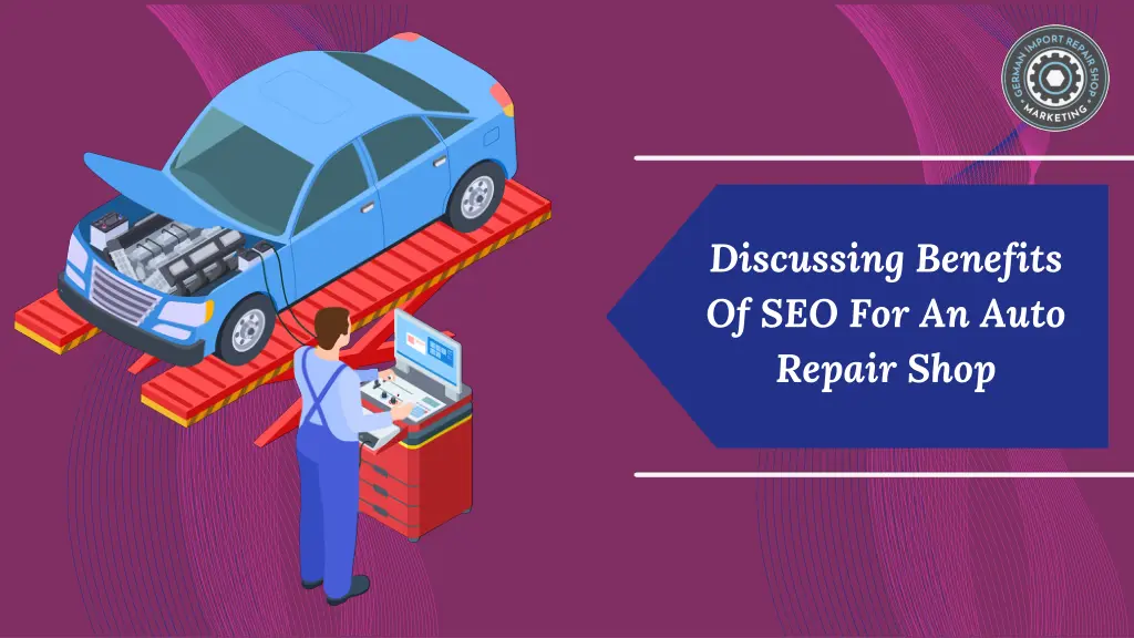 discussing benefits of seo for an auto repair shop