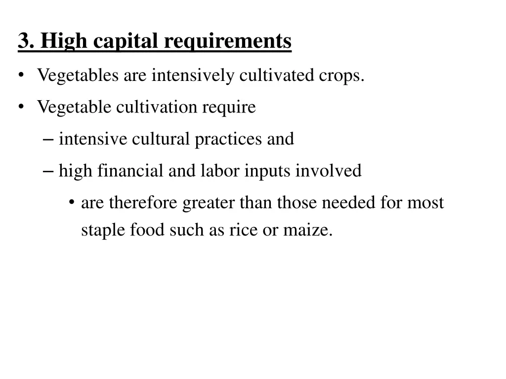 3 high capital requirements